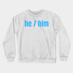 HE / Him Pronouns Crewneck Sweatshirt